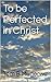 To be Perfected in Christ