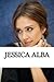 Jessica Alba: A Biography