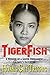 TigerFish by Hoang Chi Truong TigerFish by Hoang Chi Truong