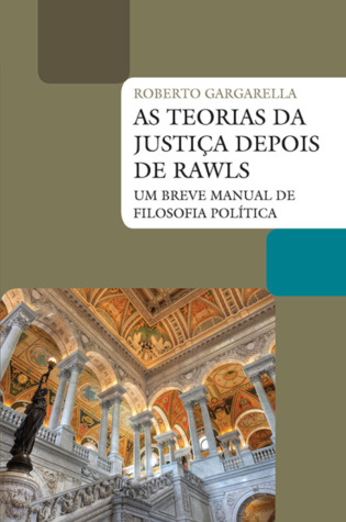 As teorias da justiça depois de Rawls: um breve manual de filosofia política