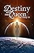 Destiny of the Queen (The B...