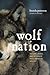 Wolf Nation: The Life, Deat...