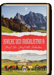İsviçre'den Moğolistan'a