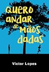Quero Andar de Mãos Dadas by Victor Lopes