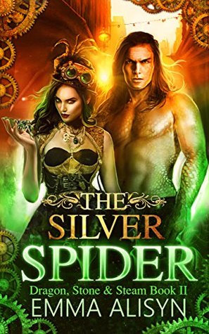 The Silver Spider (Dragon, Stone & Steam, #2)