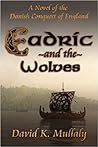 Eadric And The Wolves by David K. Mullaly