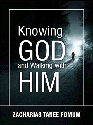 Knowing God And Walking With Him