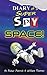 Diary of a Super Spy 4: Space! (Sixth Grade Super Spy)