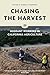 Chasing the Harvest by Gabriel Thompson Chasing the Harvest by Gabriel Thompson