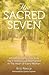The Sacred Seven: A Guidebook to Unlocking the 7 Desires God Has Placed in the Heart of Every Woman