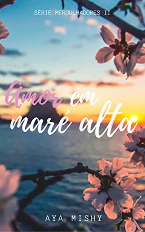 Amor em Maré Alta (Mergulhadores, #2)