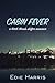 Cabin Fever