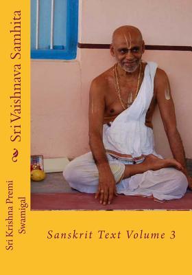 Sri Vaishnava Samhita: Sanskrit Text Volume 3 (Sanskrit Edition)