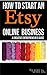How To Start An Etsy Online...