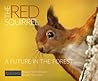 The Red Squirrel: A Future in the Forest