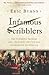 Infamous Scribblers: The Founding Fathers and the Rowdy Beginnings of American Journalism