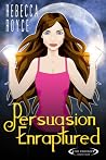 Persuasion Enraptured (The Cascade, #4) Persuasion Enraptured (The Cascade, #4)