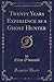 Twenty Years Experience as a Ghost Hunter (Classic Reprint)