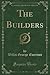 The Builders (Classic Reprint)