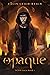 Opaque (Scion Saga, #1)