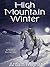 High Mountain Winter: A Novel of the Old West