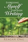 Expressing Myself Through Writing Expressing Myself Through Writing