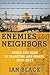 Enemies and Neighbors: Arabs and Jews in Palestine and Israel, 1917-2017