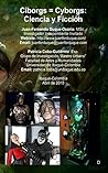 Ciborgs = Cyborgs: Ciencia y Ficción (Spanish Edition)