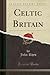 Celtic Britain (Classic Reprint)