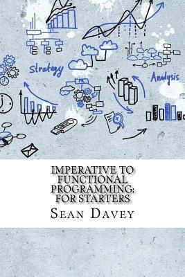 Imperative to Functional Programming: For Starters