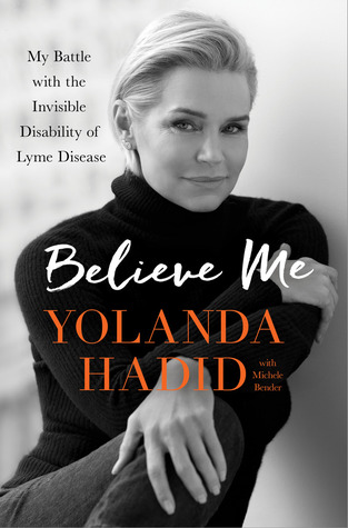 Believe Me: My Battle with the Invisible Disability of Lyme Disease (Kindle Edition)