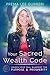 Your Sacred Wealth Code: Unlock Your Soul Blueprint For Purpose & Prosperity