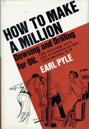 How to Make a Million Dowsing and Drilling for Oil (Hardcover)