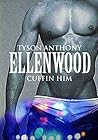 Ellenwood - "Cuffin Him" #2