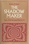 The Shadow Maker by Edwin R. Papin