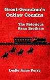 Great-Grandma's Outlaw Cousins: The Notorious Reno Brothers