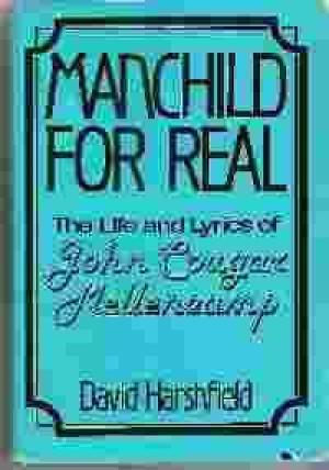 Manchild for real: The life and lyrics of John Cougar Mellencamp (Hardcover)