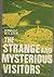The Strange and Mysterious Visitors