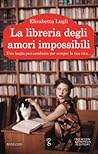 La libreria degli amori impossibili by Elisabetta Lugli