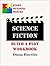 Science Fiction: Build A Plot Workbook (Story Building Blocks 17)