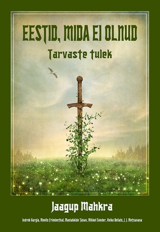 Eestid, mida ei olnud. 1. osa. Tarvaste tulek