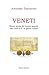 Veneti. Breve storia del nostro popolo dal 1200 a.C. ai giorni nostri
