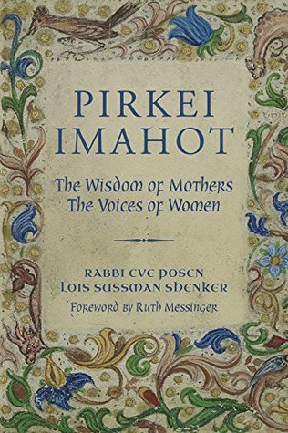 Pirkei Imahot: The Wisdom of Mothers, The Voices of Women (Kindle Edition)