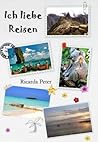 Ich liebe Reisen: Das Handbuch für Reisende