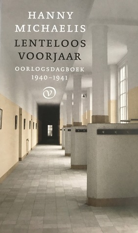 Lenteloos voorjaar: Oorlogsdagboek 1940-1941 (Hardcover)