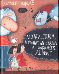 Mojka, Jojka, komínová striga a baranček Albert