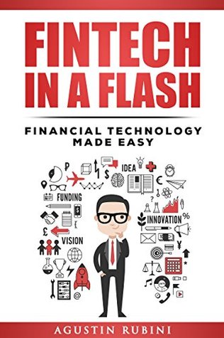 Fintech in a Flash: Financial Technology Made Easy (Kindle Edition)