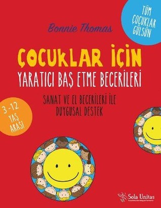 Çocuklar İçin Yaratıcı Baş Etme Becerileri  Sanat ve El Becerileri ile Duygusal Destek