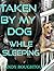 Taken by my Dog While Sleeping