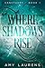 Where Shadows Rise (Sanctuary #1)